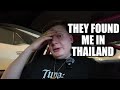 They found me in thailand