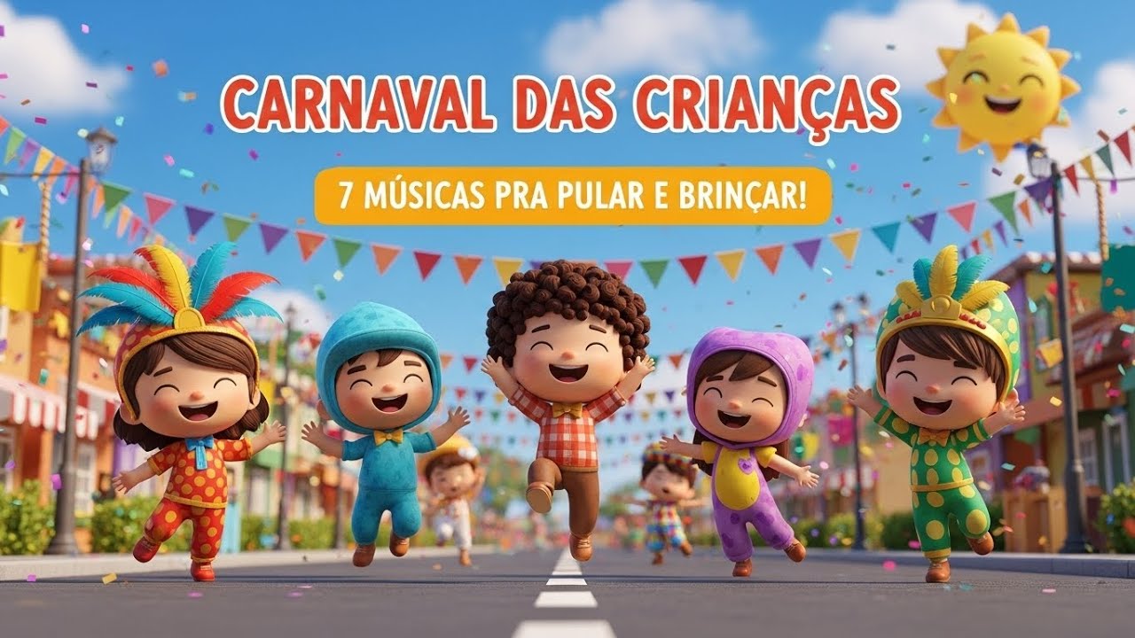 Carnaval das Crianças | 7 Músicas Infantis para Pular e Brincar