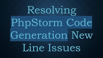 Resolving PhpStorm Code Generation New Line Issues