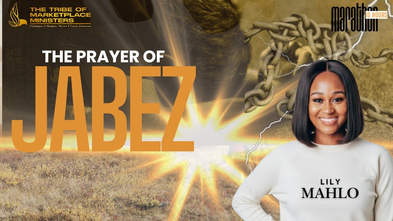 Prayer of Jabez | Lily Mahlo | 10 HR Marathon