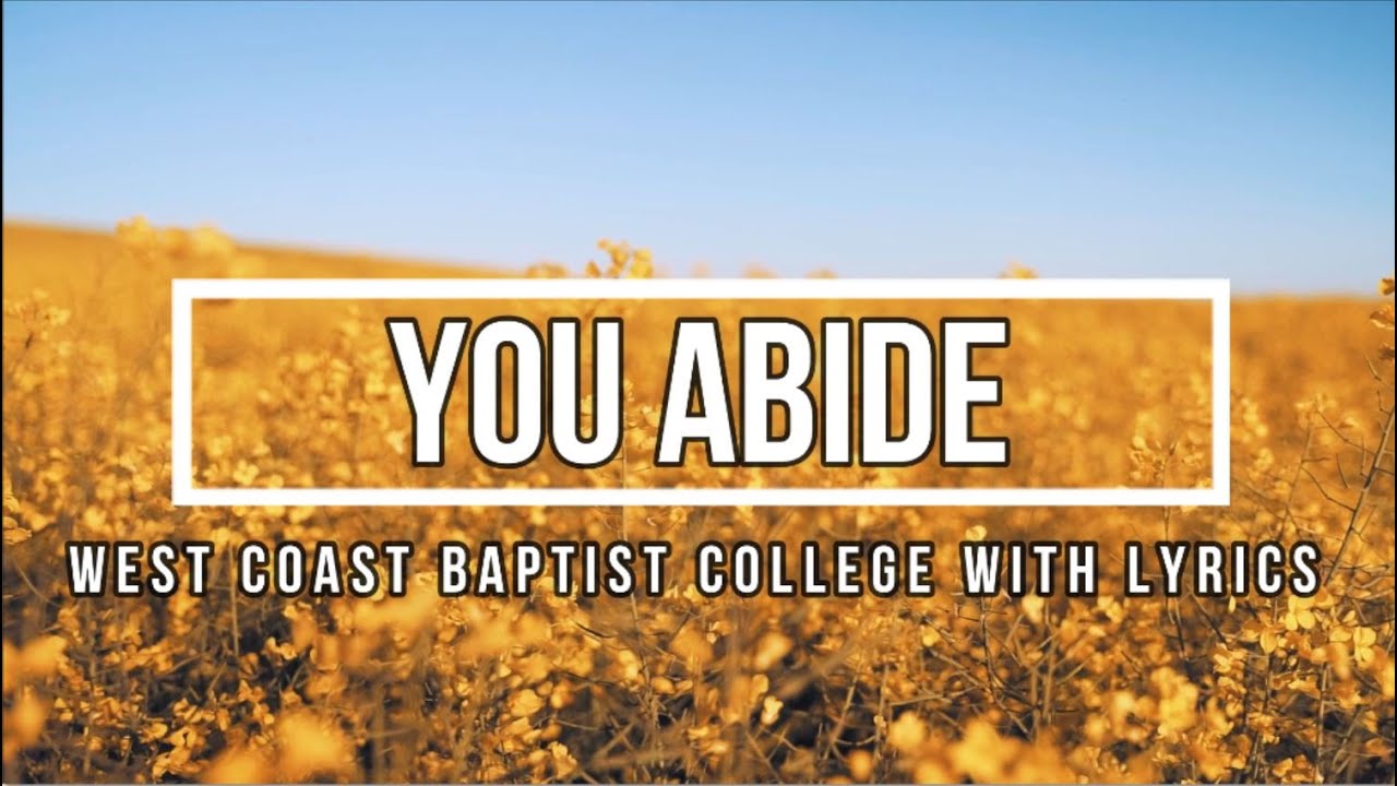 You Abide West Coast Baptist College With Lyrics YouTube you-abide-west-coast-baptist-college-with-lyrics-youtube