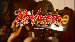 Dahan -  Lyrics [Original cover by : Micheal Tibayan]