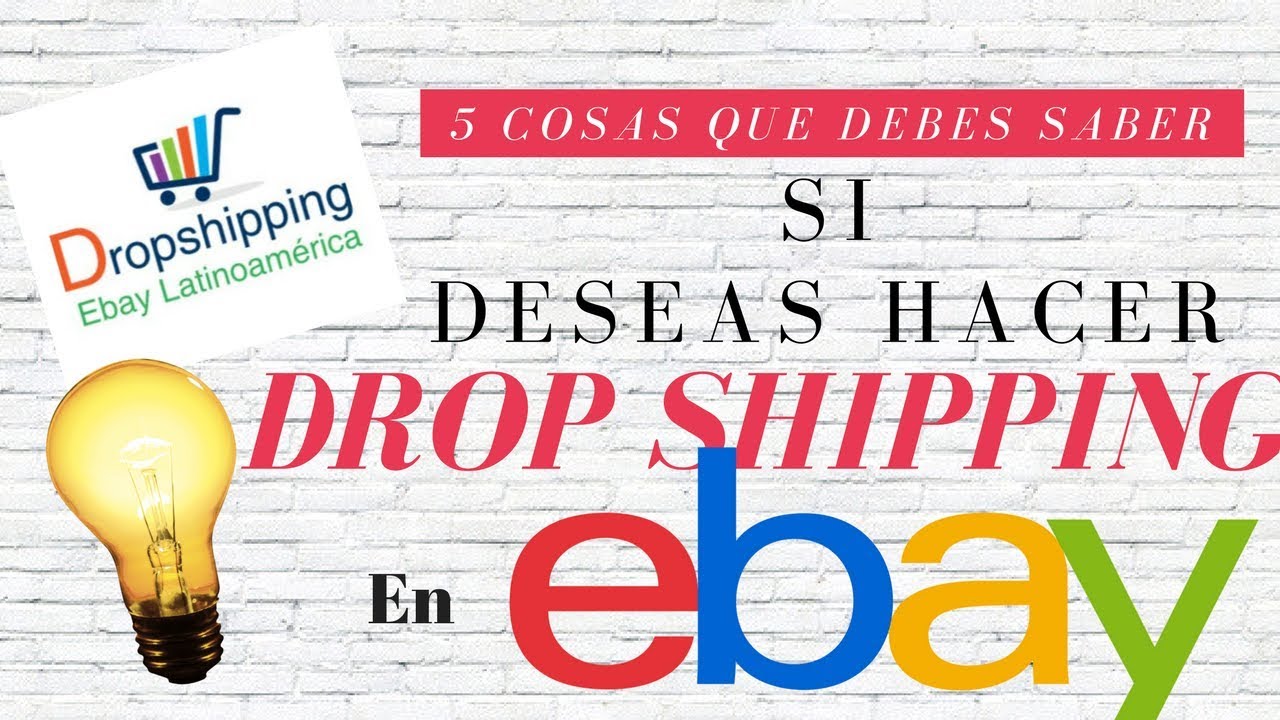 5 Cosas Que Debes Saber Si Deseas Hacer Drop Shipping En Ebay YouTube