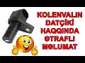 Kolenvalın datçiki haqqında ətraflı məlumat. Lada, Vaz, Niva və s. (HD)