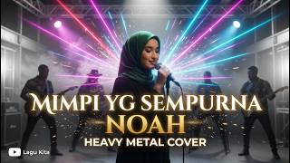 Mimpi Yang Sempurna  Noah  Heavy Metal Rock Cover 