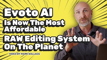 Evoto AI is Now The Most Affordable Raw Editing System on the Planet | Mark Wallace