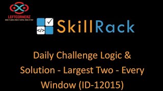 skillrack daily challenge logic and solution - largest two - every window(09-01-2021) [id -12015]