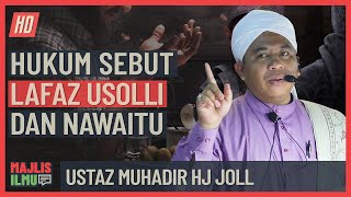 Ustaz Muhadir Hj Joll - Hukum Sebut Lafaz Usolli & Nawaitu