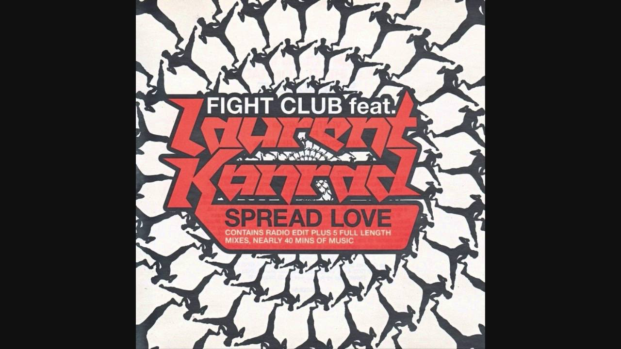 Fight Club Feat Laurent Konrad   Spread Love Club Mix