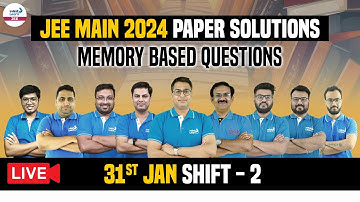 🔴JEE Main 2024 Question Paper Solution | 31st Jan Shift 2 | JEE Main Paper Analysis, Expected Cutoff