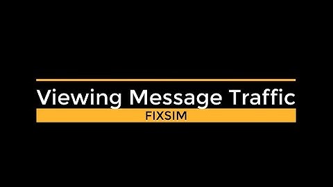 FIXSIM - 03 - Viewing FIX mesage traffic.