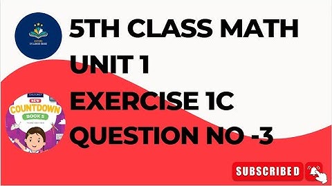 5th Class Math Unit 1 Exercise 1C Q No 2|Class 5 mathematics Unit 1 Exercise 1c Q No 2