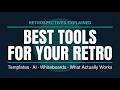 Best Tools and Templates for Running Retros