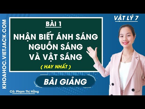 Video Nhận biết ánh sáng - Nguồn sáng và vật sáng - Bài 1 -... - youtube
