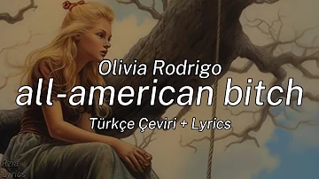 Olivia Rodrigo - all-american bitch (Türkçe Çeviri + Lyrics)