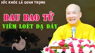 Bệnh Đau Bao Tử, Đau Dạ Dày - Cực Hay. Thầy Thích Trí Huệ Sức - khỏe là quan trọng