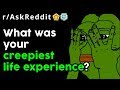 What Was Your Creepiest Experience? (r/AskReddit Top Posts | Reddit Stories)