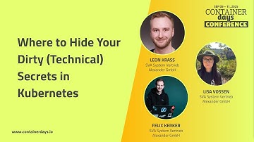 Where to Hide Your Dirty (Technical) Secrets in Kubernetes