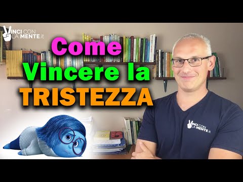 Video: Come Superare La Tristezza