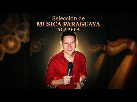 SELECTION OF PARAGUAYAN ACAPE MUSIC - LIVE