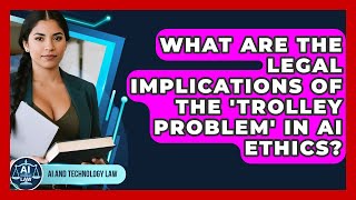 Celebrity What Are The Legal Implications Of The 'trolley Problem' In AI Ethics? - AI and Technology Law Net Worth