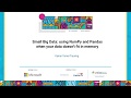 Talk: Itamar Turner-Trauring - Small Big Data: using NumPy and Pandas when your data doesn't fit ...