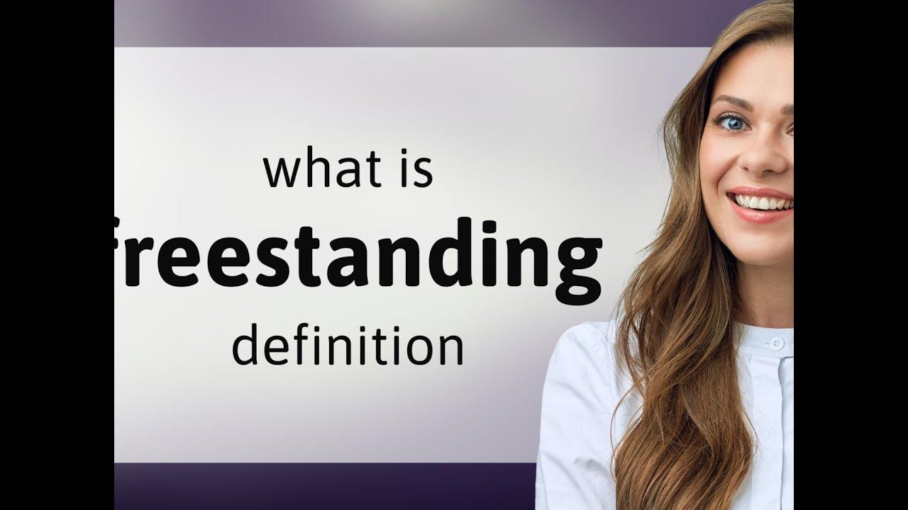Freestanding • what is FREESTANDING meaning YouTube