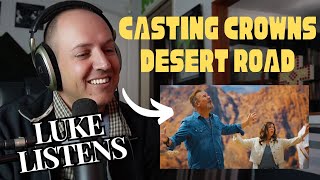 Pastor Reacts to CASTING CROWNS | First time hearing &quot;Desert Road&quot; | Luke Listens