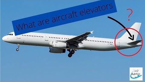 what are elevators | parts of an aircraft | 247 Aviation