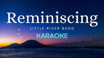 Little River Band - Reminiscing (Karaoke Version)
