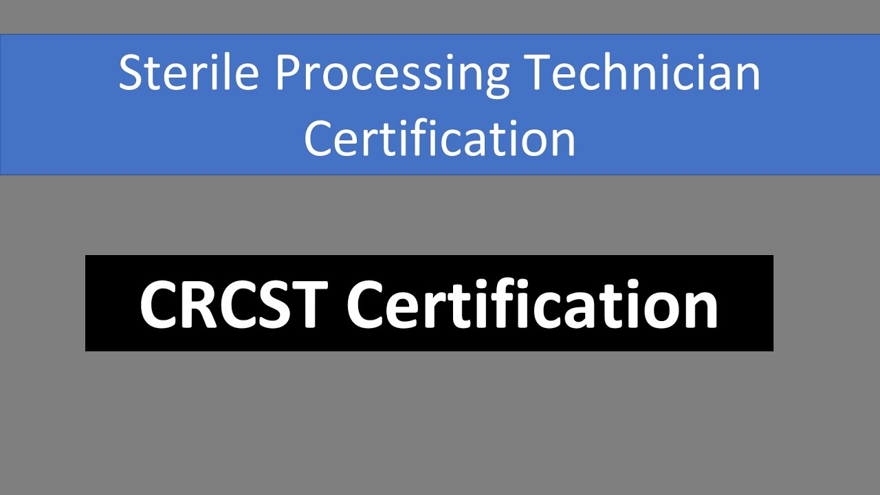 CRCST Exam: Tips Tricks and Career Prospects for Sterile Processing CRCST Exam: Tips Tricks and Career Prospects for Sterile Processing