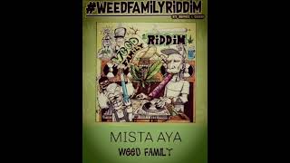 MISTA AYA "WEED FAMILY"