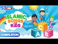 Compilation 53 mins  islamic songs for kids  nasheed  cartoon for muslim children