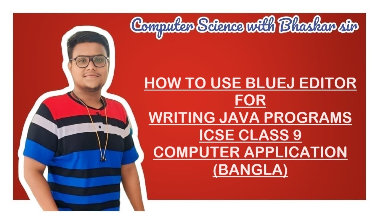 HOW TO USE BLUEJ EDITOR FOR WRITING JAVA PROGRAMS | ICSE CLASS 9 ...