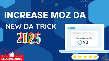 How to Increase Moz Domain Authority (DA) in 2025