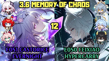 E0 Castorice Evernight & E0 Feixiao Hypercarry | 3.6 Memory of Chaos 12 | Honkai Star Rail