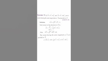 . If A =3i+4j and B=7i+24j, find a → vector having the same magnitude as B and parallel to A.