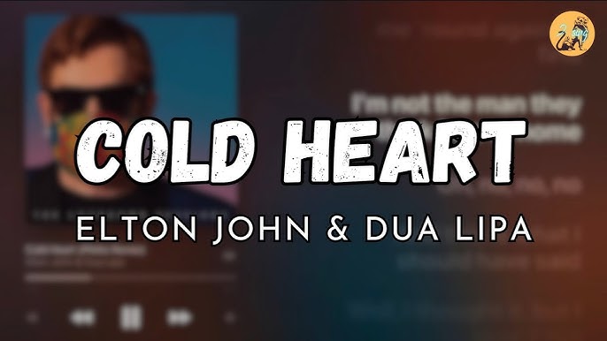 Elton John & Dua Lipa – Cold Heart (PNAU Remix) Lyrics