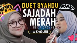 Download lagu SAJADAH MERAH DUET NISSA SABYAN FT AI KHODIJAH