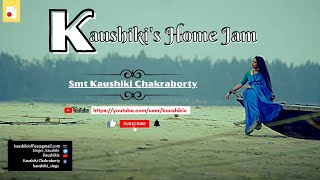 Ghazal - Niyat E Shauq Smt Kaushiki Chakraborty Kaushikis Home Jam 2021
