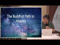 The buddhist path to heaven by sis sylvia bay  20231022