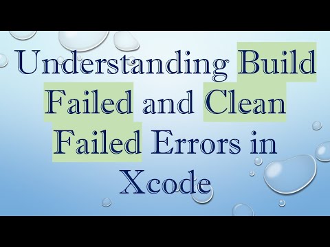Understanding Build Failed and Clean Failed Errors in Xcode