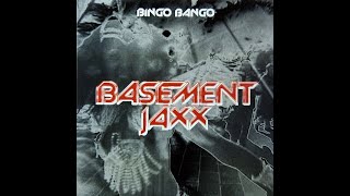 Basement Jaxx – Bingo Bango (Original Mix)