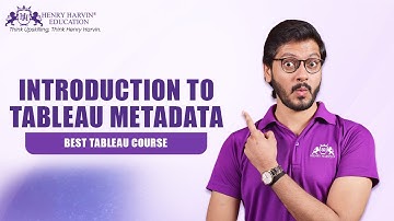 Introduction to Tableau Metadata  | Henry Harvin Education