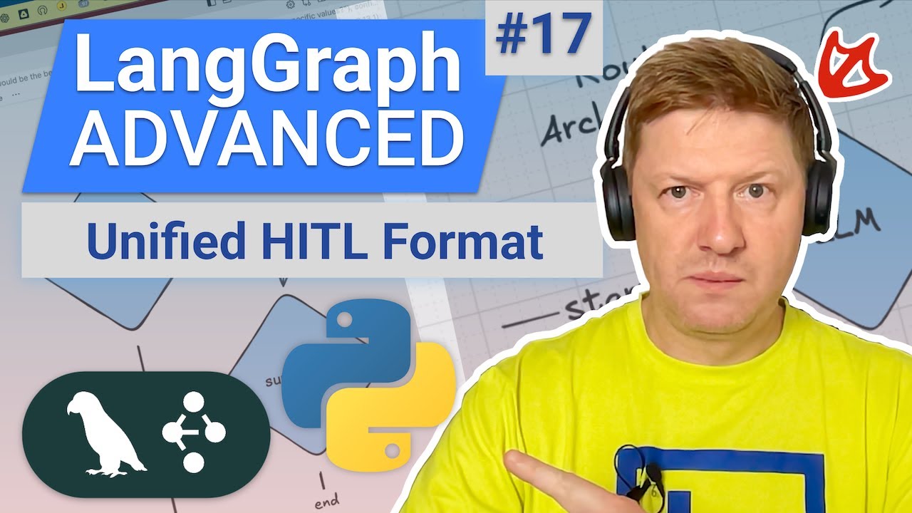 LangGraph Advanced – Standardize Human in the Loop Workflows in AI Agents with Unified HITL Format