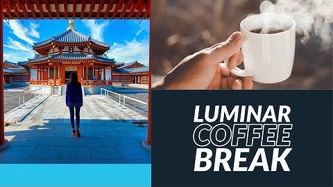 Luminar Coffee Break: Lightroom sky replacement using Luminar
