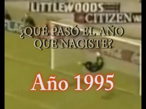 Video: ¿Cuál fue el año de 1995?