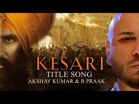 kesari-|-title-track-|-b-praak-|-akshay-kumar-|-new-hindi-song-|-latest-bollywood-song-2019-|-gabruu