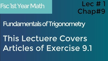 11 Math Chap 9 Fundamentals of Trigonometry Introduction || Ch 09 1st Year Math lec-1