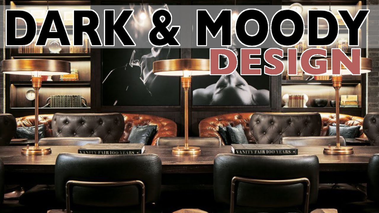 Dark & Moody Interior Design Style